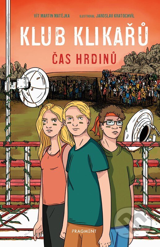 Levně Klub Klikařů - Čas hrdinů - Vít Martin Matějka, Jaroslav Kratochvíl (ilustrátor) - kniha z kategorie Rozprávky