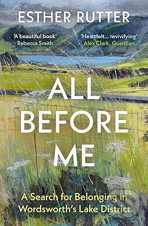 Levně All Before Me (A Search for Belonging in Wordsworth’s Lake District) - kniha z kategorie Životopisy
