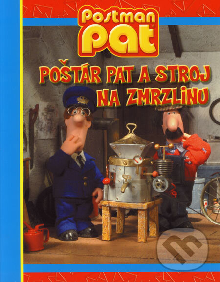 Kniha: Poštár Pat a stroj na zmrzlinu (Egmont SK). Egmont SK