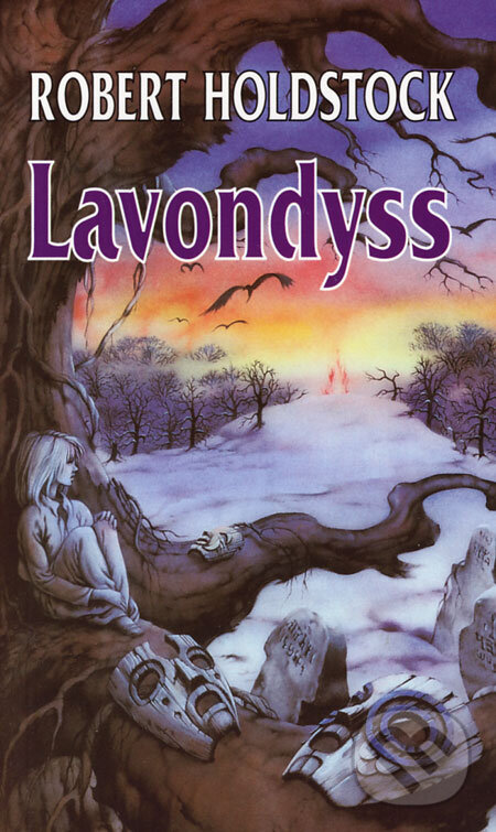 Levně Lavondyss (Cesta do neznámé země) - Robert Holdstock - kniha z kategorie Beletria