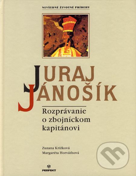 Juraj Jánošík - Zuzana Križková, Margaréta Horváthová, Perfekt, 2004