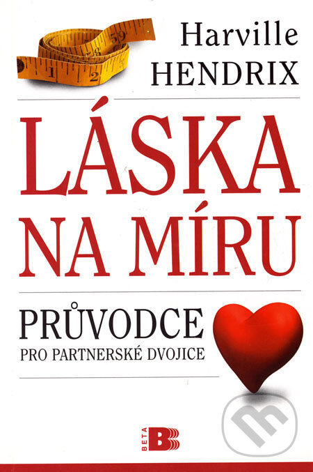 Kniha: Láska na míru (Harville Hendrix). BETA - Dobrovský, 2006