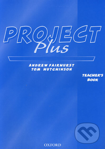 Levně Project Plus - Teacher´s Book - Andrew Fairhurst, Tom Hutchinson - kniha z kategorie Jazykové učebnice a slovníky