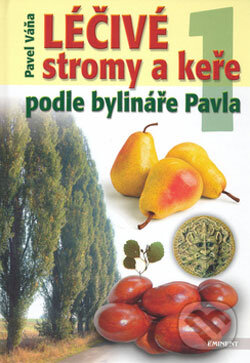 Levně Léčivé stromy a keře podle bylináře Pavla 1 (A - L) - kniha z kategorie Dom, byt a záhrada