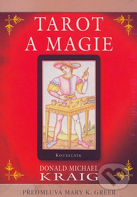 Tarot a magie - Donald Michael Kraig, Pragma, 2006