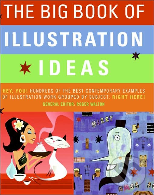 Kniha: Big Book of Illustration Ideas (Roger Walton)