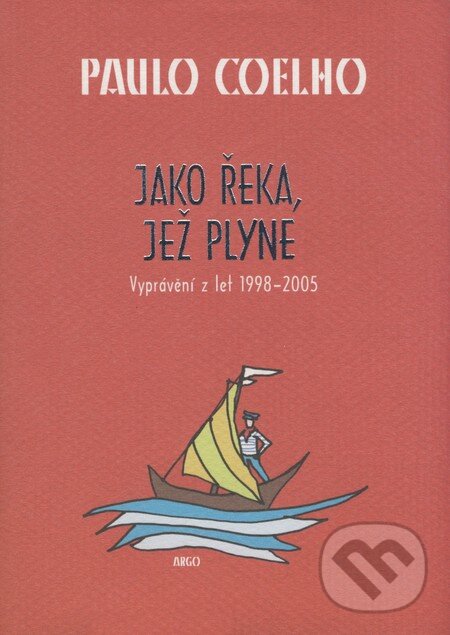 Levně Jako řeka, jež plyne (Vyprávění z let 1998 - 2005) - kniha z kategorie Beletria