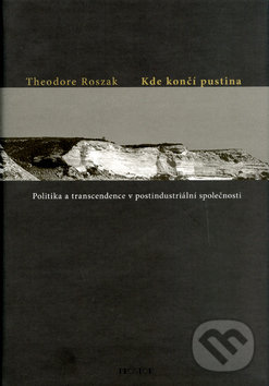 Levně Kde končí pustina? - Theodore Roszak - kniha z kategorie História