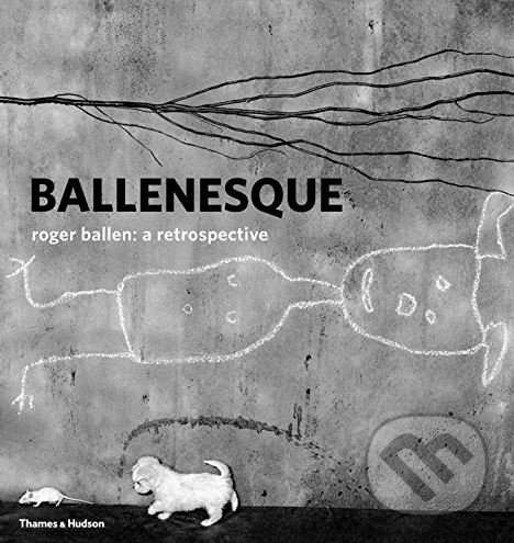 Levně Ballenesque (A Retrospective) - Roger Ballen - kniha z kategorie Fotografie