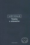 Kniha: Totalita a nekonečno (Emmanuel Lévinas). OIKOYMENH, 1999