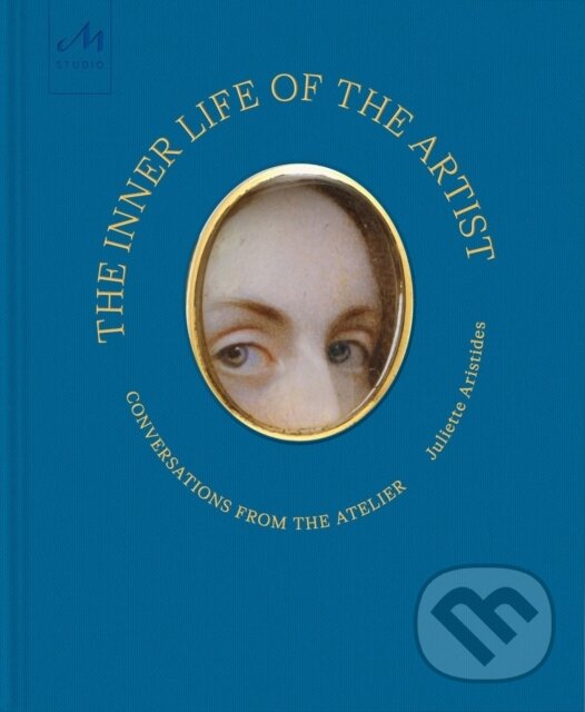 Levně The Inner Life of the Artist (Conversations from the Atelier) - kniha z kategorie Maliarstvo a sochárstvo
