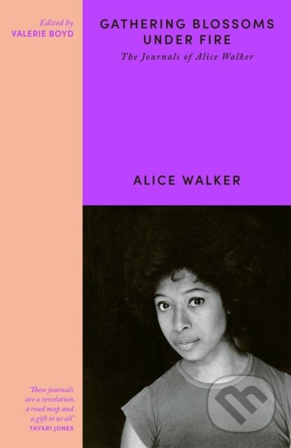 Levně Gathering Blossoms Under Fire (The Journals of Alice Walker) - kniha z kategorie Autobiografie