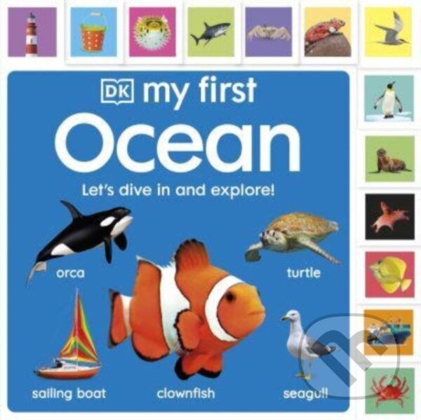 Levně My First Ocean: Let’s Dive In and Explore! - DK - kniha z kategorie Naučné knihy
