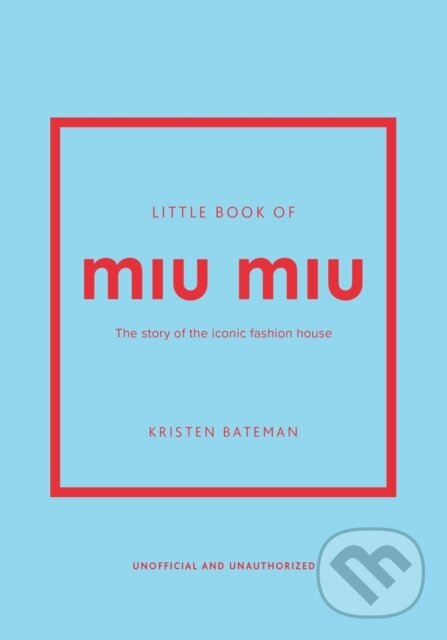 Levně Little Book of Miu Miu (The story of the iconic fashion house) - kniha z kategorie Móda