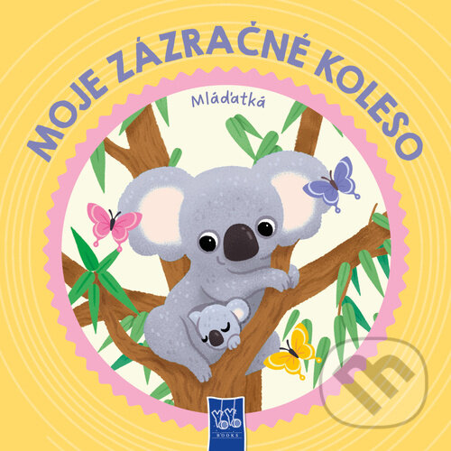 Levně Moje zázračné koleso: Mláďatká - kniha z kategorie Naučné knihy