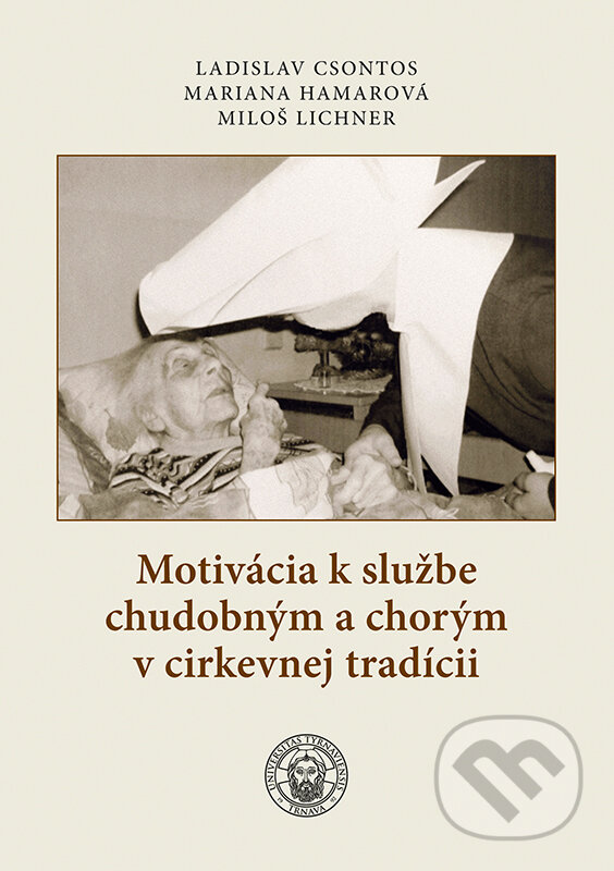 Levně Motivácia k službe chudobným a chorým v cirkevnej tradícii - kniha z kategorie Duchovný život