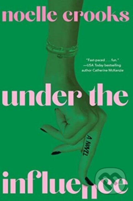 Levně Under the Influence - Noelle Crooks - kniha z kategorie Beletria