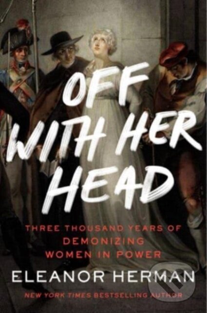 Kniha: Off with Her Head (Eleanor Herman). , 2023
