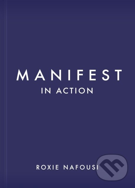 Kniha: Manifest in Action (Roxie Nafousi). , 2024