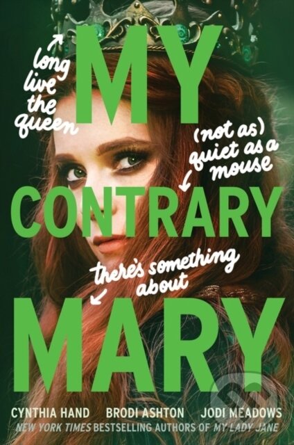 Levně My Contrary Mary - Brodi Ashton, Jodi Meadows, Cynthia Hand - kniha z kategorie Beletria