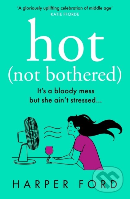 Levně Hot Not Bothered - Harper Ford - kniha z kategorie Romantika