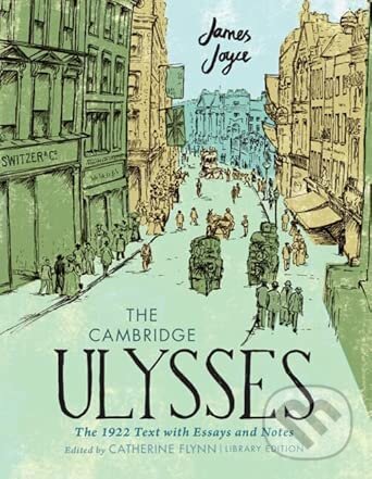 Levně The Cambridge Ulysses: The 1922 Text with Essays and Notes - kniha z kategorie Životopisy, reportáže a myšlienky