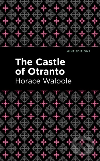 Kniha: The Castle of Otranto (Horace Walpole). , 2021