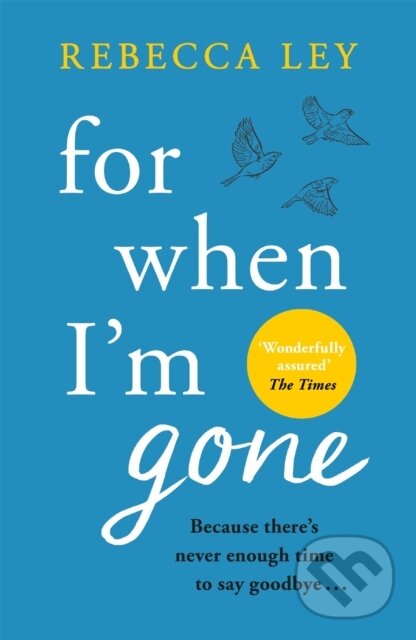 Levně For When I'm Gone (The most heartbreaking and uplifting debut to curl up with this year!) - kniha z kategorie Romantika
