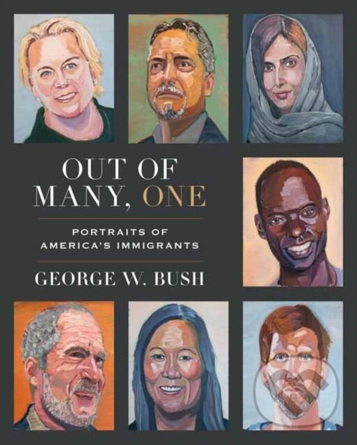 Kniha: Out of Many, One (George W. Bush). , 2021