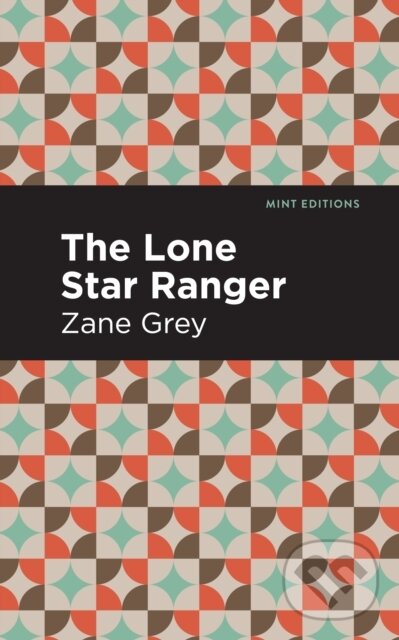 Kniha: The Lone Star Ranger (Zane Grey). , 2021