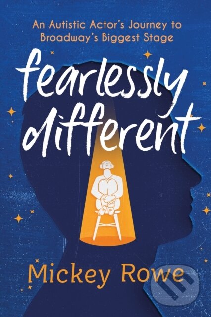 Levně Fearlessly Different (An Autistic Actor's Journey to Broadway's Biggest Stage) - kniha z kategorie Divadlo