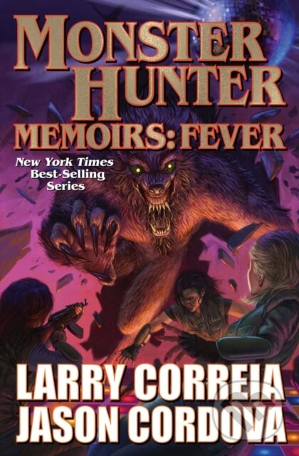 Kniha: Monster Hunter Memoirs: Fever (Jason Cordova a Larry Correia). , 2023
