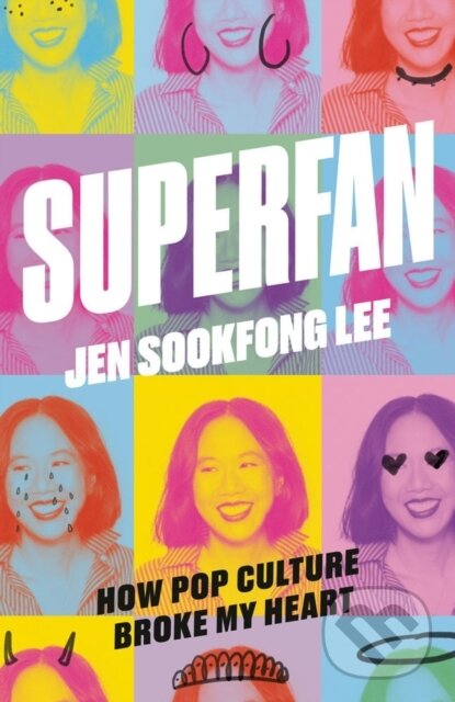 Levně Superfan: How Pop Culture Broke My Heart (A Memoir) - kniha z kategorie Životopisy, reportáže a myšlienky