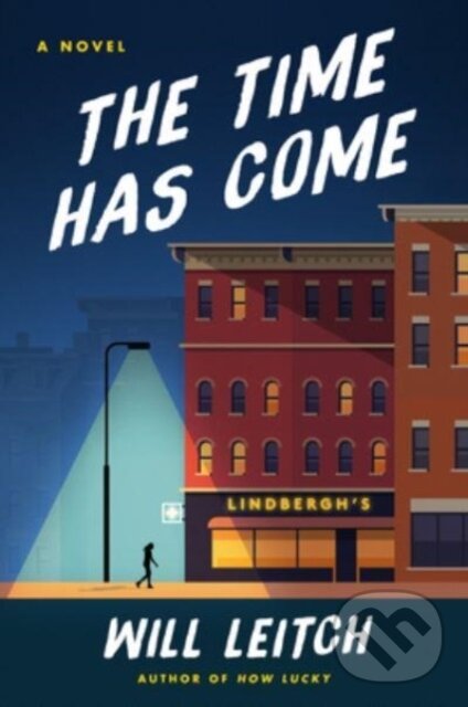 Levně The Time Has Come (A Novel) - Will Leitch - kniha z kategorie Beletria
