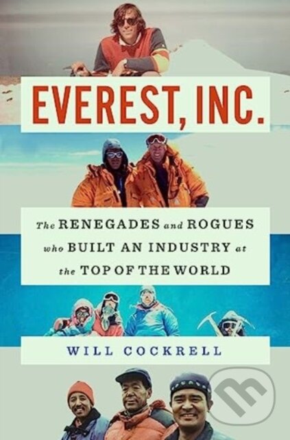Levně Everest, Inc. (The Renegades and Rogues Who Built an Industry at the Top of the World) - kniha z kategorie Šport