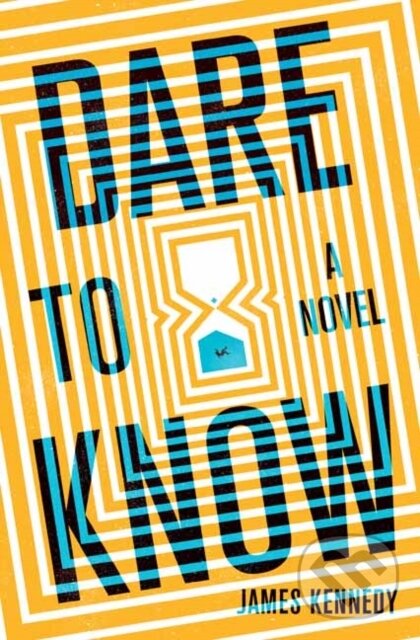 Levně Dare to Know (A Novel) - James Kennedy - kniha z kategorie Beletria