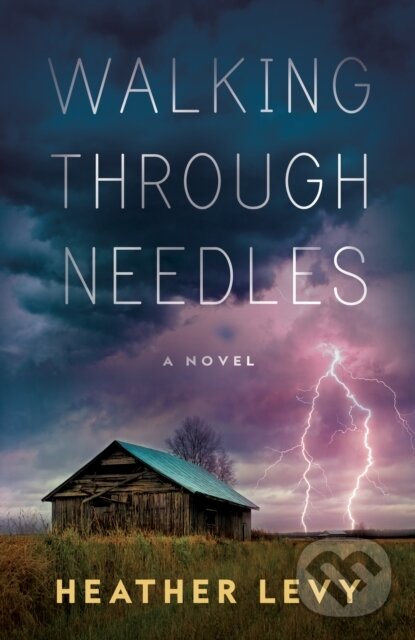 Kniha: Walking Through Needles (Heather Levy). , 2021