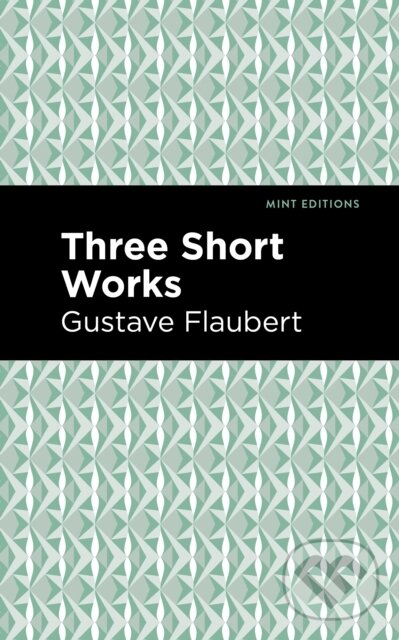 Kniha: Three Short Works (Gustave Flaubert). , 2021