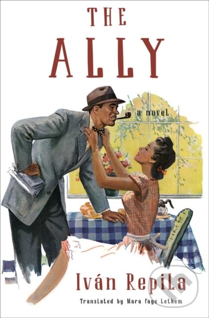 Levně The Ally (A Novel) - Ivan Repila, Mara Faye Lethem - kniha z kategorie Spoločenská beletria