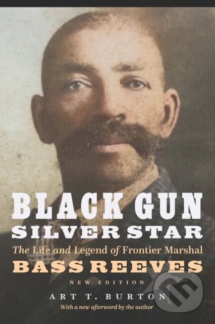 Levně Black Gun, Silver Star (The Life and Legend of Frontier Marshal Bass Reeves) - kniha z kategorie Životopisy