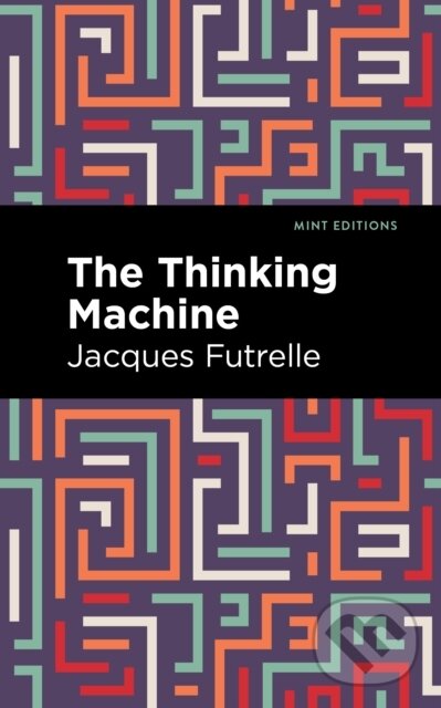 Levně The Thinking Machine - Jacques Futrelle - kniha z kategorie Životopisy
