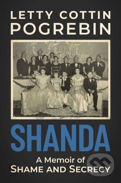 Levně Shanda (A Memoir of Shame and Secrecy) - Letty Cottin Pogrebin - kniha z kategorie Životopisy, reportáže a myšlienky