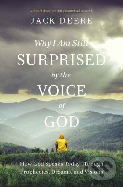 Levně Why I Am Still Surprised by the Voice of God (How God Speaks Today through Prophecies, Dreams, and Visions) - kniha z kategorie Náboženstvo a…