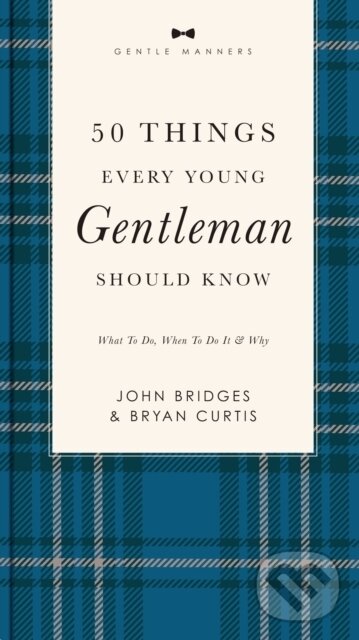 Kniha: 50 Things Every Young Gentleman Should Know Revised and Expanded (Bryan Curtis a John Bridges)