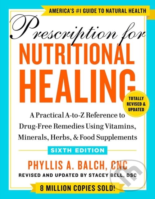 Levně Prescription for Nutritional Healing, Sixth Edition - kniha z kategorie Domáca liečba