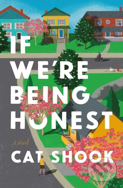 Levně If We're Being Honest (A Novel) - Cat Shook - kniha z kategorie Beletria