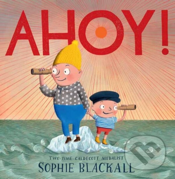 Levně Ahoy! - Sophie Blackall - kniha z kategorie Pre deti a mládež
