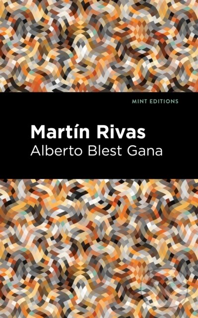 Kniha: Martin Rivas (Alberto Gana Gana). , 2021