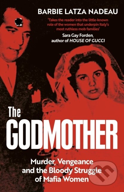 The Godmother (Murder, Vengeance, and the Bloody Struggle of Mafia Women) - kniha z kategorie Humanitné a spoločenské vedy