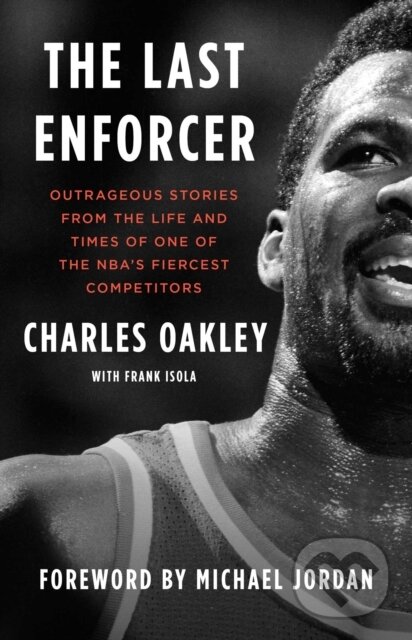 Levně The Last Enforcer (Outrageous Stories From the Life and Times of One of the NBA's Fiercest Competitors) - kniha z kategorie Autobiografie